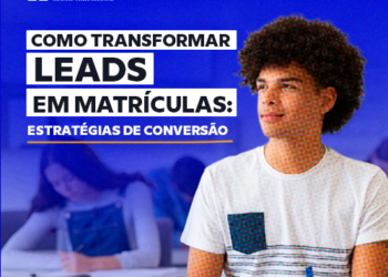 Como Transformar Leads em Matrículas: Estratégias de Conversão 