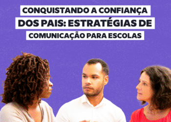 Conquistando a confiança dos pais: estratégias de comunicação para escolas